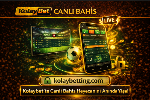 Kolaybet canlı bahis anlık oranlar ve yüksek kazanç fırsatları